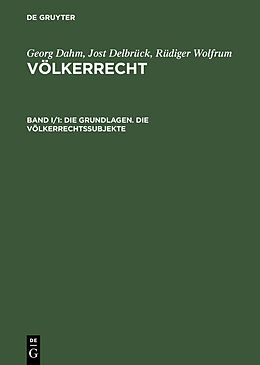 E-Book (pdf) Georg Dahm; Jost Delbrück; Rüdiger Wolfrum: Völkerrecht / Die Grundlagen. Die Völkerrechtssubjekte von 