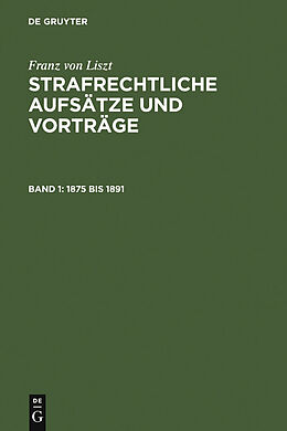 E-Book (pdf) Franz von Liszt: Strafrechtliche Aufsätze und Vorträge / 1875 bis 1891 von Franz von Liszt