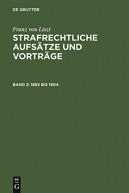 E-Book (pdf) Franz von Liszt: Strafrechtliche Aufsätze und Vorträge / 1892 bis 1904 von Franz von Liszt