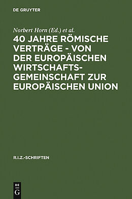 E-Book (pdf) 40 Jahre Römische Verträge - Von der Europäischen Wirtschaftsgemeinschaft zur Europäischen Union von 