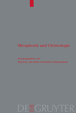 E-Book (pdf) Metaphorik und Christologie von Jörg Frey, Jan Rohls, Ruben Zimmermann