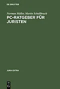 E-Book (pdf) PC-Ratgeber für Juristen von Norman Müller, Martin Schallbruch