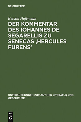 E-Book (pdf) Der Kommentar des Iohannes de Segarellis zu Senecas 'Hercules furens' von Kerstin Hafemann