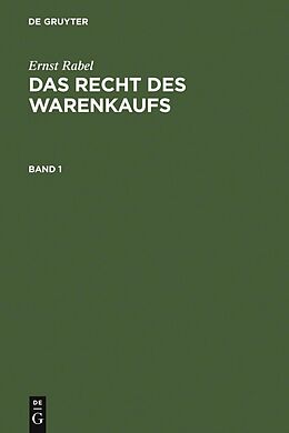 E-Book (pdf) Ernst Rabel: Das Recht des Warenkaufs / Ernst Rabel: Das Recht des Warenkaufs. Band 1 von Ernst Rabel