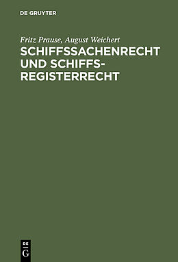 E-Book (pdf) Schiffssachenrecht und Schiffsregisterrecht von Fritz Prause, August Weichert