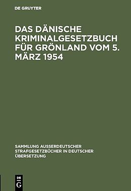 E-Book (pdf) Das Dänische Kriminalgesetzbuch für Grönland vom 5. März 1954 von 