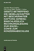 E-Book (pdf) Gesetz betreffend die Gesellschaften mit beschränkter Haftung (GmbHG) einschließlich Rechnungslegung zum Einzel- sowie zum Konzernabschluss von Joachim Meyer-Landrut, Fritz-Georg Miller, Rudolf J. Niehus