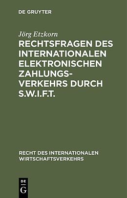 E-Book (pdf) Rechtsfragen des internationalen elektronischen Zahlungsverkehrs durch S.W.I.F.T. von Jörg Etzkorn