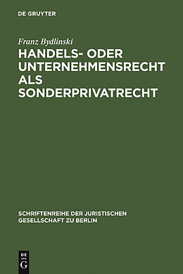 E-Book (pdf) Handels- oder Unternehmensrecht als Sonderprivatrecht von Franz Bydlinski