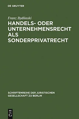 E-Book (pdf) Handels- oder Unternehmensrecht als Sonderprivatrecht von Franz Bydlinski