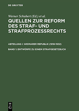 E-Book (pdf) Quellen zur Reform des Straf- und Strafprozeßrechts. Weimarer Republik (1918-1932) / Entwürfe zu einem Strafgesetzbuch von 