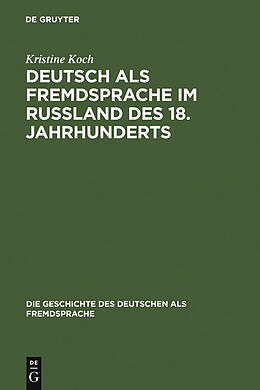 E-Book (pdf) Deutsch als Fremdsprache im Rußland des 18. Jahrhunderts von Kristine Koch