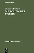 E-Book (pdf) Die Politik des Rechts von Christian Hiebaum