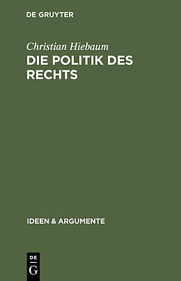 E-Book (pdf) Die Politik des Rechts von Christian Hiebaum