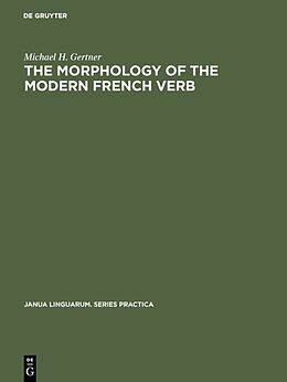 E-Book (pdf) The Morphology of the Modern French Verb von Michael H. Gertner