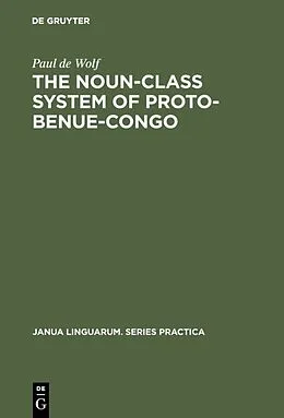 PDF The Noun-Class System of Proto-Benue-Congo von Paul de Wolf