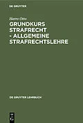 PDF Grundkurs Strafrecht - Allgemeine Strafrechtslehre von Harro Otto