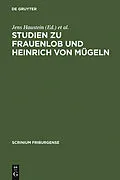 E-Book (pdf) Studien zu Frauenlob und Heinrich von Mügeln von 