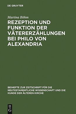 E-Book (pdf) Rezeption und Funktion der Vätererzählungen bei Philo von Alexandria von Martina Böhm