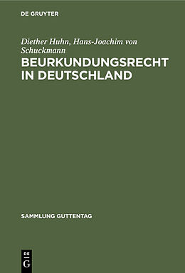 E-Book (pdf) Beurkundungsrecht in Deutschland von Diether Huhn, Hans-Joachim von Schuckmann