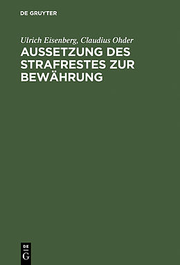 E-Book (pdf) Aussetzung des Strafrestes zur Bewährung von Ulrich Eisenberg, Claudius Ohder