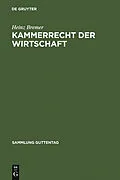 E-Book (pdf) Kammerrecht der Wirtschaft von Heinz Bremer