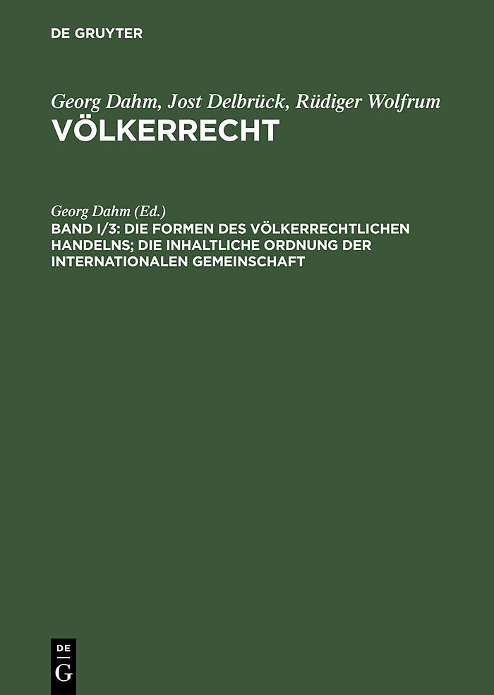 Georg Dahm; Jost Delbrück; Rüdiger Wolfrum: Völkerrecht / Die Formen des völkerrechtlichen Handelns; Die inhaltliche Ordnung der internationalen Gemeinschaft