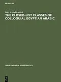 E-Book (pdf) The Closed-List Classes of Colloquial Egyptian Arabic von Zaki N. Abdel-Malek