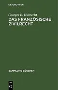 E-Book (pdf) Das französische Zivilrecht von Georges E. Hubrecht