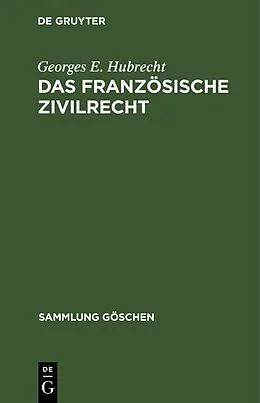 E-Book (pdf) Das französische Zivilrecht von Georges E. Hubrecht