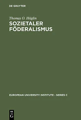 E-Book (pdf) Sozietaler Föderalismus von Thomas O. Hüglin