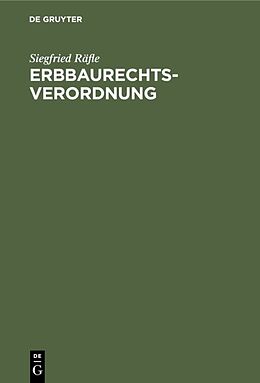 E-Book (pdf) Erbbaurechtsverordnung von Siegfried Räfle