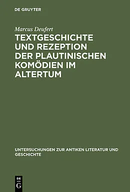E-Book (pdf) Textgeschichte und Rezeption der plautinischen Komödien im Altertum von Marcus Deufert