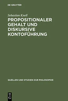 PDF Propositionaler Gehalt und diskursive Kontoführung von Sebastian Knell