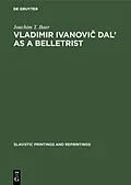 PDF Vladimir Ivanovic Dal' as a Belletrist von Joachim T. Baer