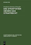 E-Book (pdf) Die Straftaten gegen das Strafrecht von Friedrich-Christian Schroeder