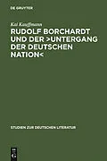 PDF Rudolf Borchardt und der >Untergang der deutschen Nation< von Kai Kauffmann