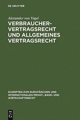 E-Book (pdf) Verbrauchervertragsrecht und allgemeines Vertragsrecht von Alexander von Vogel