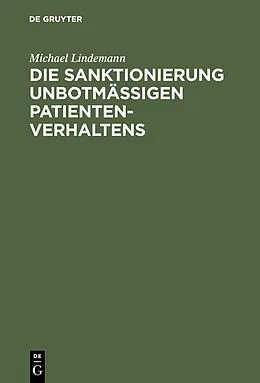 E-Book (pdf) Die Sanktionierung unbotmäßigen Patientenverhaltens von Michael Lindemann