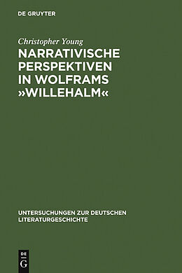 E-Book (pdf) Narrativische Perspektiven in Wolframs »Willehalm« von Christopher Young