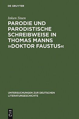 E-Book (pdf) Parodie und parodistische Schreibweise in Thomas Manns »Doktor Faustus« von Inken Steen