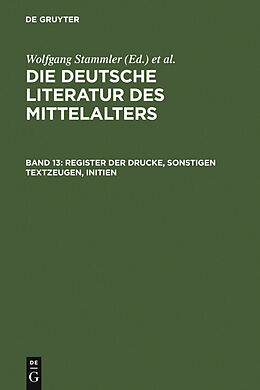 E-Book (pdf) Die deutsche Literatur des Mittelalters / Register der Drucke, Sonstigen Textzeugen, Initien von 