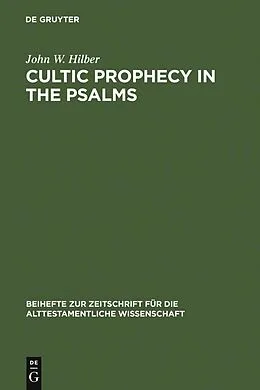 PDF Cultic Prophecy in the Psalms von John W. Hilber