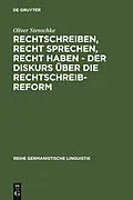 E-Book (pdf) Rechtschreiben, Recht sprechen, recht haben - der Diskurs über die Rechtschreibreform von Oliver Stenschke