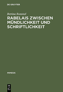 E-Book (pdf) Rabelais zwischen Mündlichkeit und Schriftlichkeit von Bettina Rommel