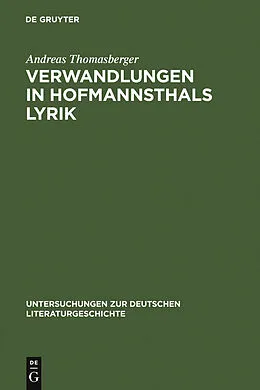 PDF Verwandlungen in Hofmannsthals Lyrik von Andreas Thomasberger