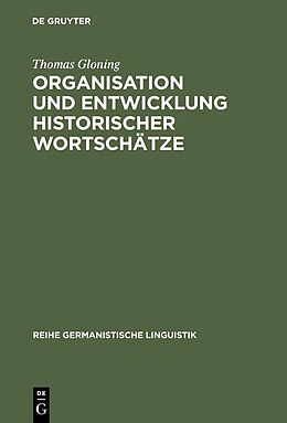E-Book (pdf) Organisation und Entwicklung historischer Wortschätze von Thomas Gloning
