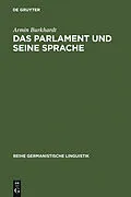 E-Book (pdf) Das Parlament und seine Sprache von Armin Burkhardt