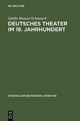 E-Book (pdf) Deutsches Theater im 18. Jahrhundert von Sybille Maurer-Schmoock