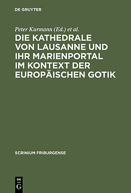 E-Book (pdf) Die Kathedrale von Lausanne und ihr Marienportal im Kontext der europäischen Gotik von 
